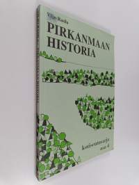 Pirkanmaan historia : Pirkanmaan kotiseutusarjan 4. osa