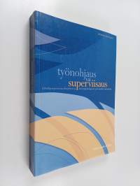 Työnohjaus vai superviisaus : työnohjausprosessin filosofisten ja kehityspsykologisten perusteiden tarkastelua