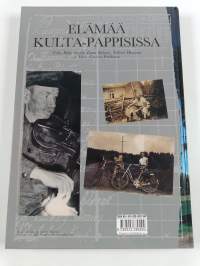 Elämää Kulta-Pappisissa : kuvia, kertomuksia ja tositarinoita