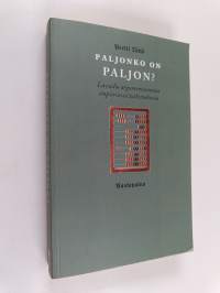 Paljonko on paljon? : luvuilla argumentoinnista empiirisessä tutkimuksessa