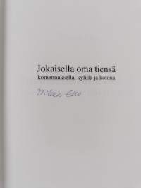 Jokaisella oma tiensä : Komennuksella, kylillä ja kotona (signeerattu)