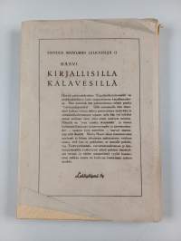 Kirjallisilla kalavesillä : pakinoita ja "kulttuuripiruilua"