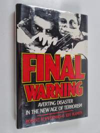 Final warning : averting disaster in the new age of terrorism