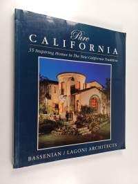 Pure California - 35 Inspiring Houses in the New California Tradition