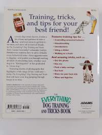 The Everything Dog Training And Tricks Book - Turn the Most Mischievous Canine into a Well-Behaved Dog Who Knows a Few Tricks