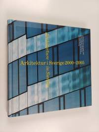 Arkitektur i Sverige 2000-2005 = Architecture in Sweden 2000-2005