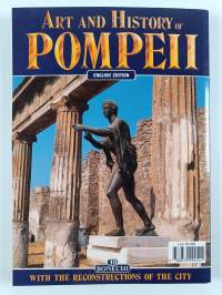 Art and history of Pompeii : 170 color photographs, 20 reconstructions of the city as it was 2000 years ago