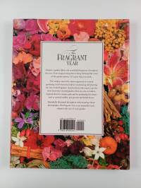 The Fragrant Year - Growing and Using Scented Flowers All Year Round