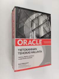 Oracle-tietokannan tehokas hallinta - Asenna, ylläpidä, varmista ja suojaa Oracle-tietokanta