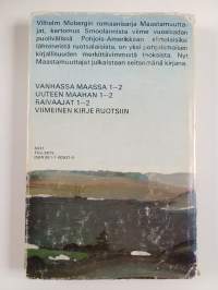 Maastamuuttajat 1-7 : Vanhassa maassa 1-2 ; Uuteen maahan 1-2 ; Raivaajat 1-2 ; Viimeinen kirje Ruotsiin