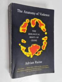 The Anatomy of Violence - The Biological Roots of Crime