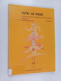 Tutki ja tiedä : kvalitatiivisen markkinointitutkimuksen käsikirja