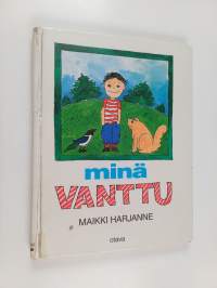 Minä, Vanttu