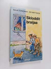 Skloddit braijaa : leikkejä, kujeita ja koiruuksia