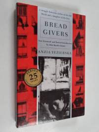 Bread givers : a struggle between a father of the Old World and a daughter of the New : a novel