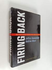 Firing back : how great leaders rebound after career disasters