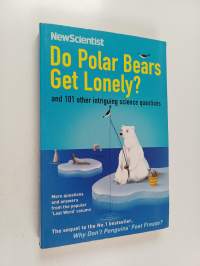 Do polar bears get lonely? : and 101 other intriguing science questions