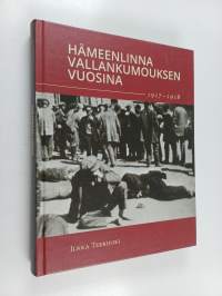 Hämeenlinna vallankumouksen vuosina 1917-1918
