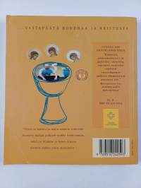 Vieraassa pöydässä  : vastapäätä Buddhaa ja Kristusta