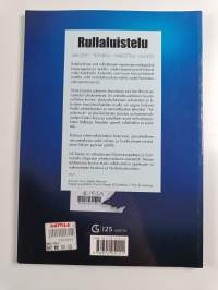 Rullaluistelu : varusteet, tekniikka, harjoittelu, huolto