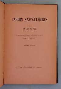 Tahdon kasvattaminen.   ( itsekuri, kasvatustiede, psykologia, elämäntaito, luonteenkasvatus )