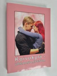 Koivukylä : urbaani legenda (signeerattu, tekijän omiste)