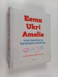 Eemu, Ukri, Amelie : 2000 kaunista ja harvinaista etunimeä