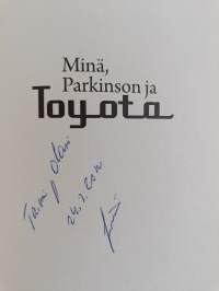 Minä, Parkinson ja Toyota (signeerattu, tekijän omiste)