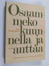 Osaammeko kuunnella ja auttaa : lähimmäiskeskeisen sielunhoitomenetelmän opas