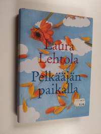 Pelkääjän paikalla : romaani