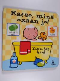 Katso, minä osaan jo! = Titta, jag kan!