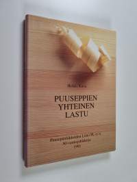 Puuseppien yhteinen lastu : Puusepänliikkeiden liitto PL ry:n 50-vuotisjuhlakirja 1991