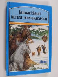 Ketunlukon oravapojat : seikkailuja talvisella salolla