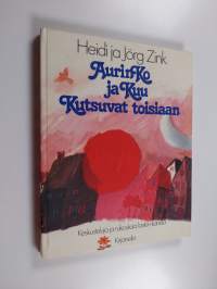 Aurinko ja kuu kutsuvat toisiaan : keskusteluja ja rukouksia lasten kanssa