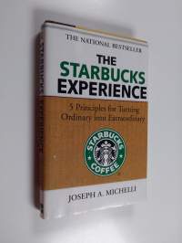 The Starbucks experience : 5 principles for turning ordinary into extraordinary