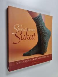 Suloisimmat sukat : uusia innostavia neuleohjeita
