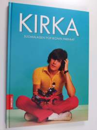 Kirka : suomalaisen pop-ikonin parhaat