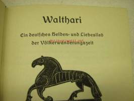 Walthari ein Deutsches Helden- und Liebeslied der Wölkerwanderungszeit -saksalainen kansantaru kansainvaellusten ajalta, saksaksi ja latinaksi