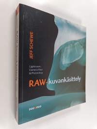 Raw-kuvankäsittely : Lightroom, Camera Raw &amp; Photoshop