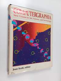 Computergraphia : New Visions of Form, Fantasy, and Function