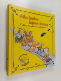 Aika laulaa lapsen kanssa : polkuja lastenmusiikin historiassa