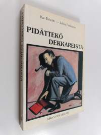 Pidättekö dekkareista : jännityskirjallisuuden tekijöitä, historiaa, estetiikkaa
