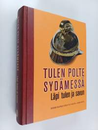 Tulen polte sydämessä : läpi tulen ja savun : Suomen palopäällystöliitto 75 vuotta