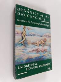 Dynamics of the unconscious : seminars in psychological astrology