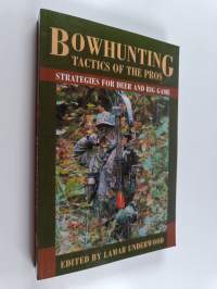 Bowhunting Tactics of the Pros - Strategies for Deer and Big Game