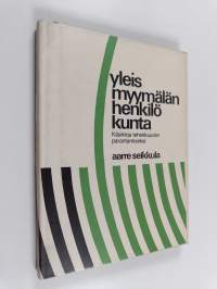 Yleismyymälän henkilökunta : käsikirja tehokkuuden parantamiseksi