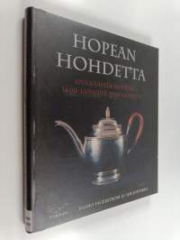 Hopean hohdetta : oululaista hopeaa 1600-luvulta 1900-luvulle