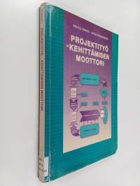 Projektityö - Kehittämisen moottori