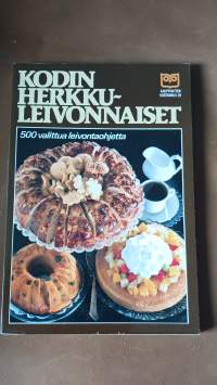 Kodin herkkuleivonnaiset : 500 valittua leivontaohjetta