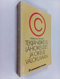 Tekijänoikeus, lähioikeudet ja oikeus valokuvaan